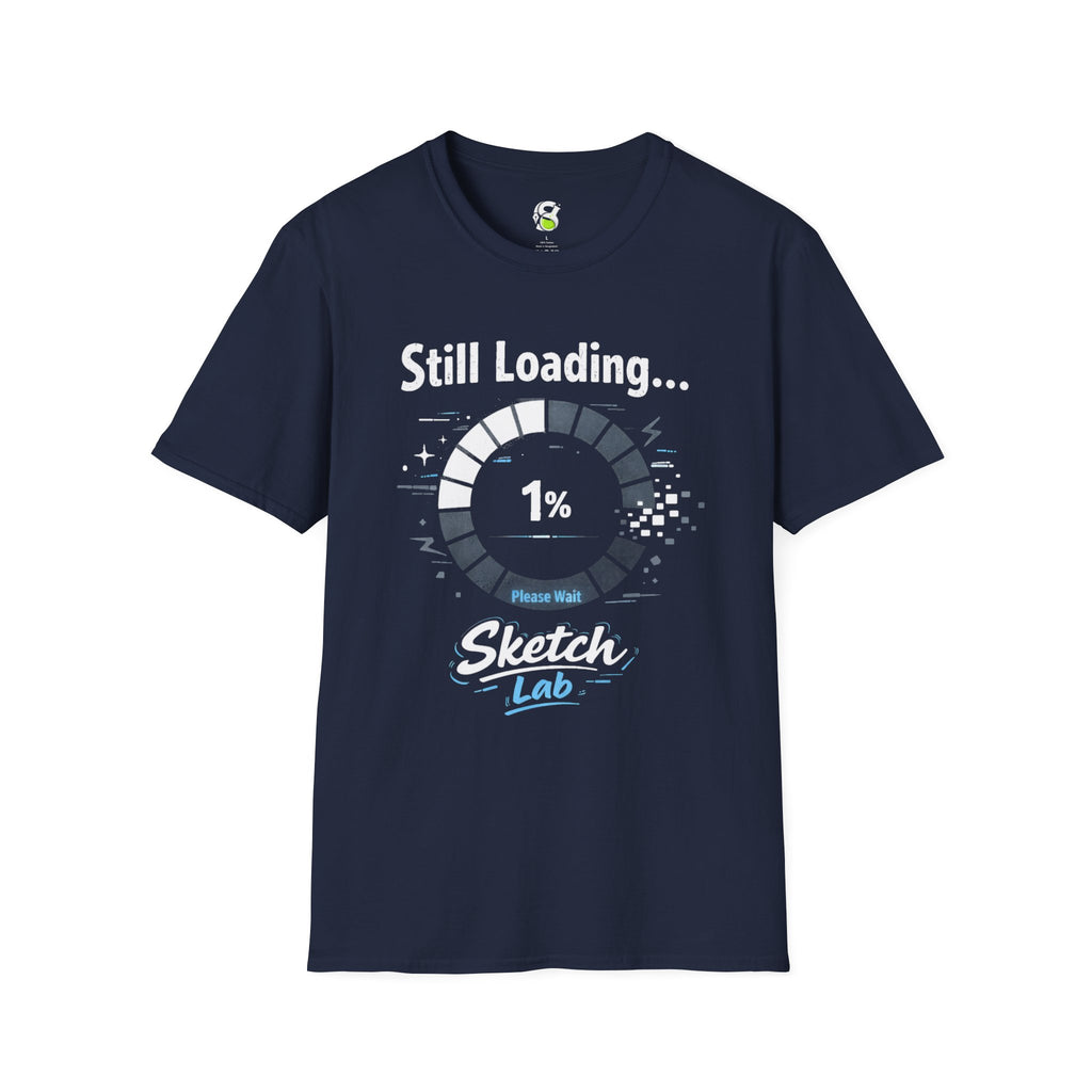 Still Loading 1% T-Shirt — Funny Progress Bar Graphic Tee